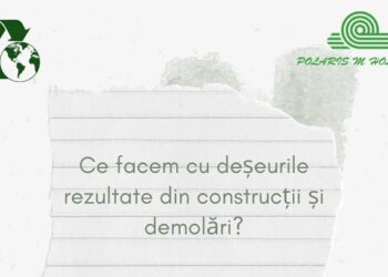 POLARIS: Ce facem cu deșeurile rezultate din construcții și demolări?