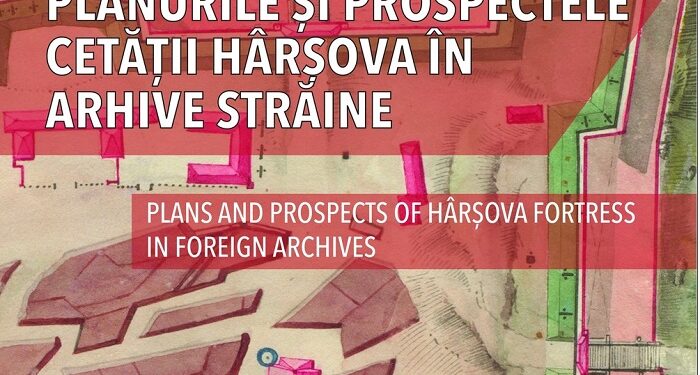 S-a lansat volumul ”Planurile și prospectele Cetății Hârșova în arhive străine”