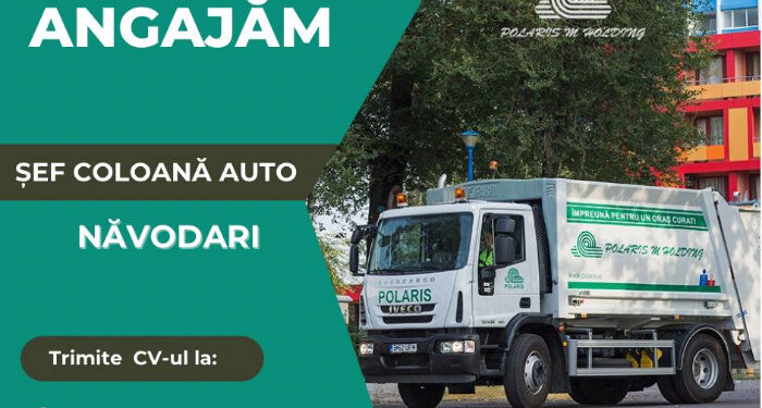 Polaris M Holding NĂVODARI angajează ȘEF COLOANĂ AUTO