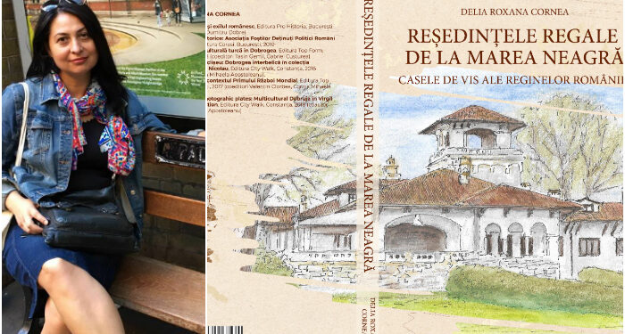 Istoricul Delia Roxana Cornea lansează volumul „Reședințele Regale de la Marea Neagră: Casele de vis ale Reginelor României”