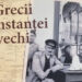 GRECII CONSTANȚEI VECHI, aduși în prezent de dr. Constantin Cheramidoglu, la Muzeul de Istorie