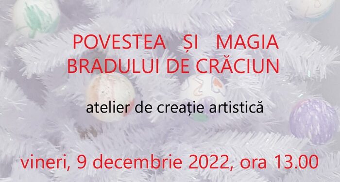 „Povestea și magia bradului de Crăciun”, atelier de creație artistică la Muzeul de Artă Constanța