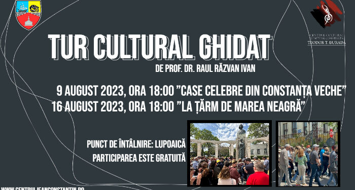 Tur cultural cu dr. în istorie Raul Ivan: ,,Case celebre din Constanța veche” și „La țărm de Marea Neagră”