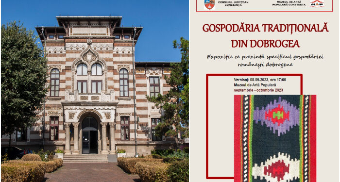 Gospodăria tradiţională din Dobrogea, reconstituită în interiorul Muzeului de Artă Populară Constanța