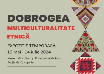FABULOASĂ EXPOZIȚIE despre etniile Dobrogei, organizată de Muzeul de Artă Populară Constanța, la Golești (Argeș)!
