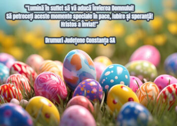 Drumuri Județene Constanța SA: Lumină în suflet să vă aducă Învierea Domnului!