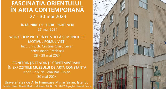 „Fascinația Orientului în arta contemporană”, un proiect care unește lumea cultural-artistică a Constanței cu cea din Istanbul