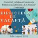 BIBLIOTECA DE VACANȚĂ pentru copii și adolescenți – Ateliere de lectură și teatru de păpuși, ateliere de creație, robotică și dezvoltare personală