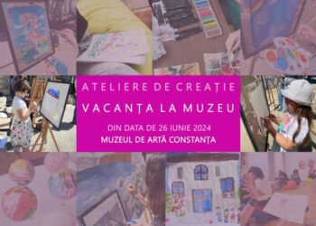 VACANȚA LA MUZEU – Ateliere de creație pentru copii, la Muzeul de Artă Constanța