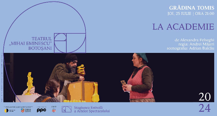 SEAS 2024: LA ACADEMIE – Teatrul Național ”Mihai Eminescu” din Botoșani, joi, 25 iulie, la Grădina Tomis