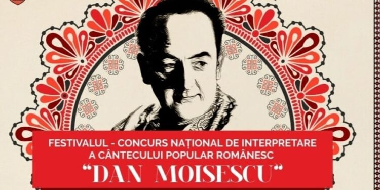 ÎNCEP ÎNSCRIERILE pentru Festivalul-Concurs Național de Interpretare a Cântecului Popular Românesc „Dan Moisescu“