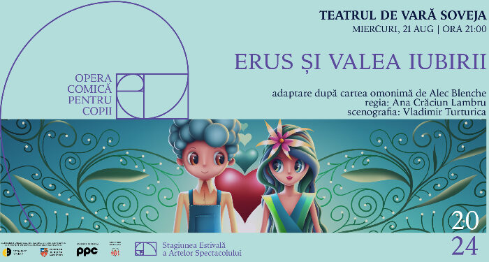 SEAS 2024: ”Erus și Valea Iubirii”, la Teatrul de Vară Soveja, miercuri, 21 august