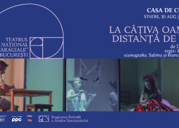 SEAS 2024: ”La câțiva oameni distanță de tine”, Teatrul ”I.L. Caragiale” București, 30 august, Casa de Cultură Constanța