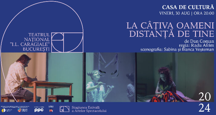 SEAS 2024: ”La câțiva oameni distanță de tine”, Teatrul ”I.L. Caragiale” București, 30 august, Casa de Cultură Constanța