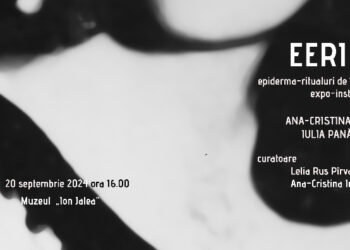 „EERIE – EpidErma-RItualuri de întâlnirE”, vernisaj, 20 septembrie, la Muzeul „Ion Jalea” Constanța