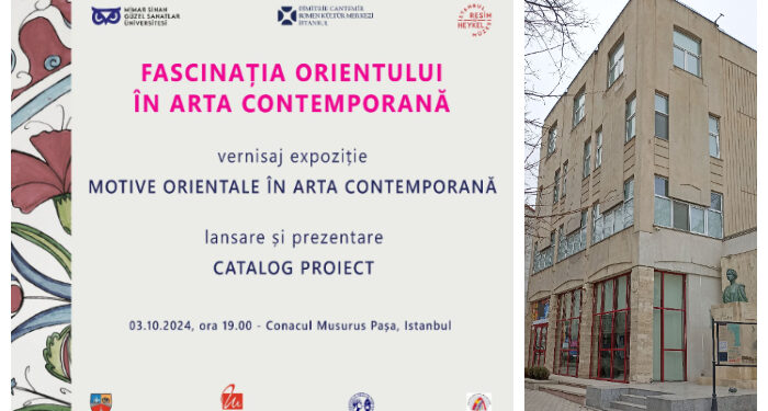 Muzeul de Artă Constanța: Expoziție grafică și lansarea catalogului „Fascinația Orientului în arta contemporană“, la Istanbul