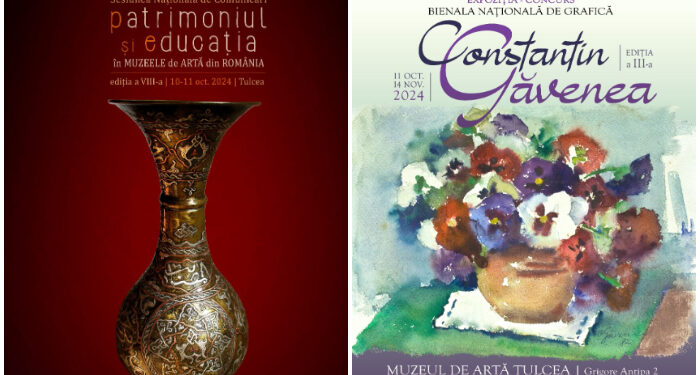 Două evenimente de anvergură națională, găzduite de Muzeul de Artă din Tulcea, în perioada 10 – 11 octombrie