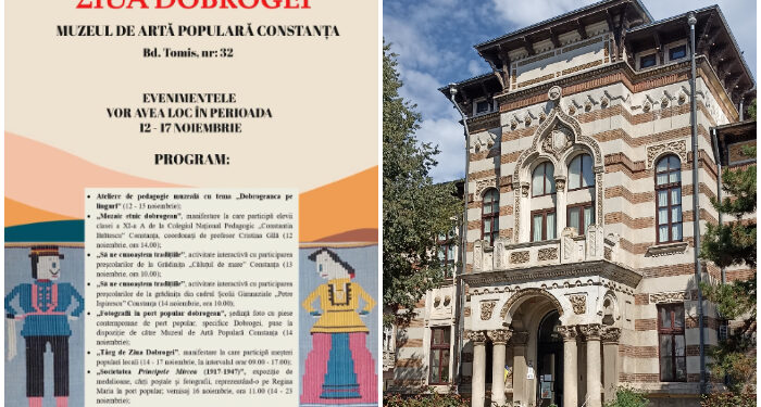 PROGRAMUL manifestărilor dedicate Zilei Dobrogei, la Muzeul de Artă Populară Constanța