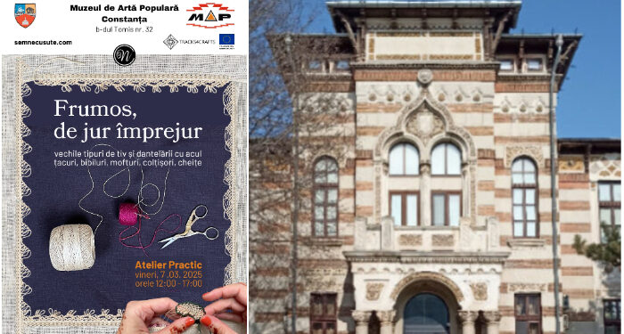 ”FRUMOS, de jur împrejur” atelier de practic de cusătorie, la Muzeul de Artă Populară Constanța