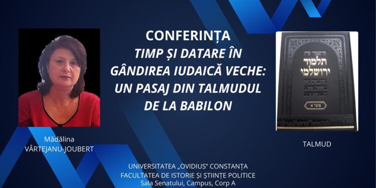 „Timp și datare în gândirea iudaică veche” – Conferință la Universitatea Ovidius Constanța, pe 13 martie