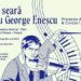 O SEARĂ CU GEORGE ENESCU – Un eveniment de excepție, la Teatrul Jean Bart Tulcea, pe 10 aprilie