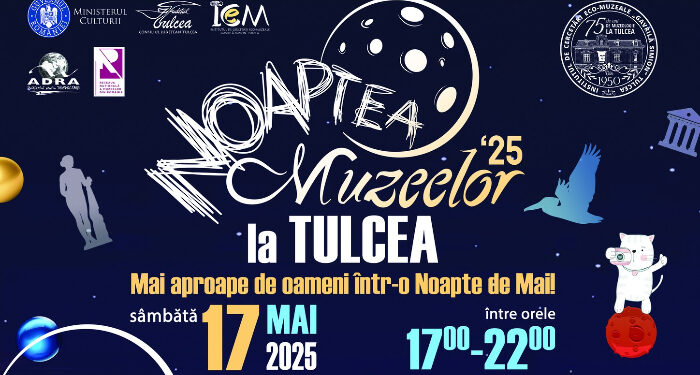 PROGRAMUL Noaptea Muzeelor la Tulcea, 17 mai 2025