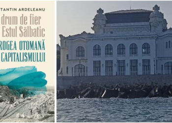 „Un drum de fier în Estul sălbatic. Dobrogea în zorii capitalismului”, încă o filă din istoria Dobrogei dezvăluită sub cupola Cazinoului din Constanța